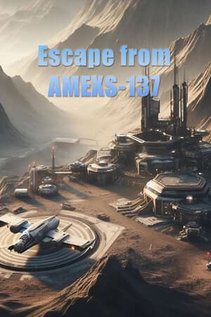 Escape From AMEXS-137