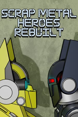 Scrap Metal Heroes Rebuilt