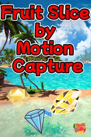 Fruit Slice by Motion Capture
