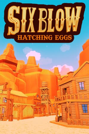 Six Blow: Hatching Eggs