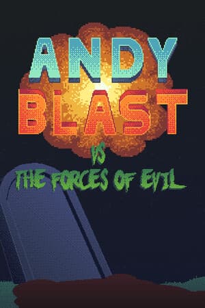 Andy Blast Vs The Forces of Evil