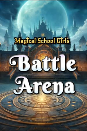 Magical School Girls Battle Arena