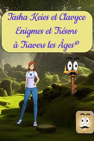 Tasha Keies & Clavyce : Enigmes Et Trésors A Travers Les Âges ©