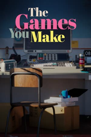 The Games You Make
