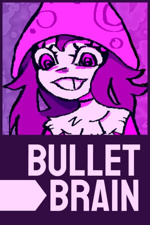 Bullet Brain