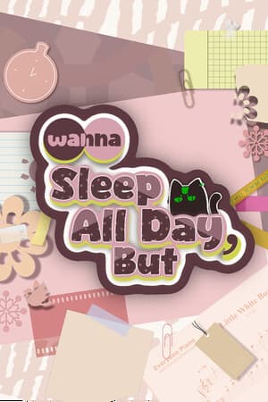 Wanna Sleep All Day,But