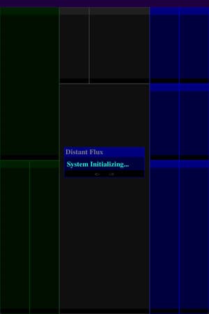 Distant Flux: System Initializing