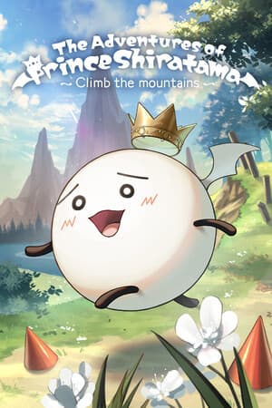 The Adventures of Prince Shiratama ~Climb the mountains~