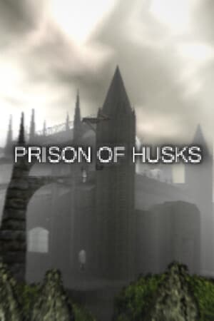 PRISON OF HUSKS