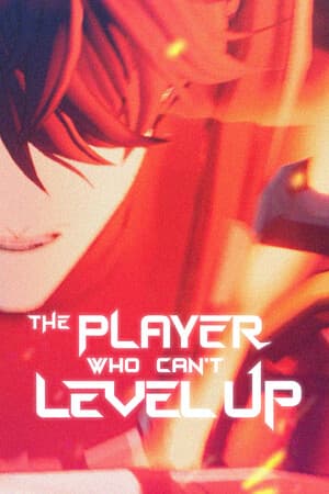 The Player Who Can't Level Up