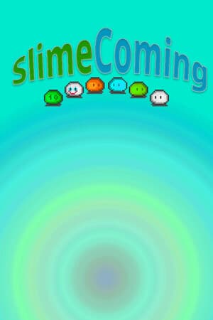 Slime Coming
