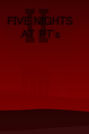 Five Nights At PT's II