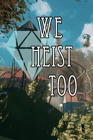 We Heist Too: Theft & Stealth Game