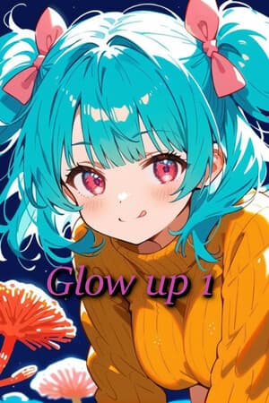 Glow up 1