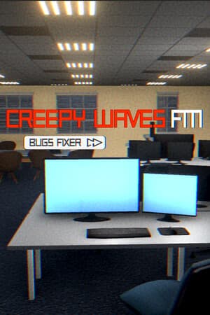 Creepy Waves FM: Bugs Fixer