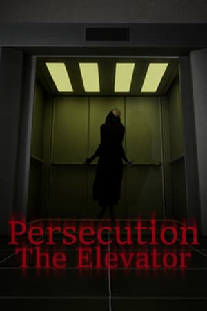 Persecution - The Elevator