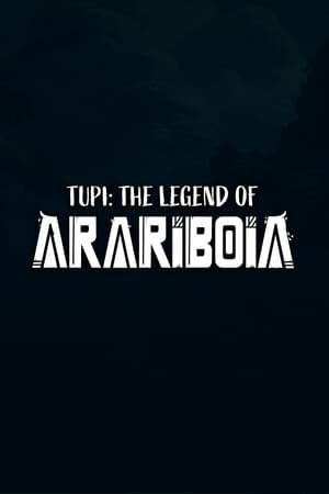 Tupi: The Legend of Arariboia