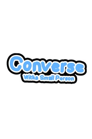 Converse with a Small Person