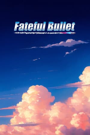 Fateful Bullet