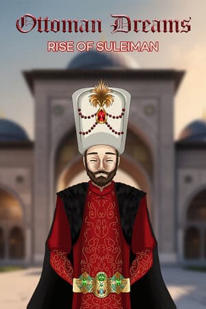 Ottoman Dreams: Rise of Süleiman