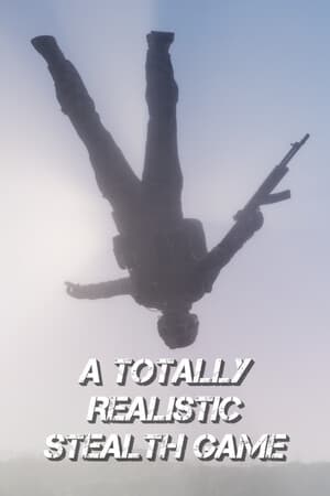 A Totally Realistic Stealth Game