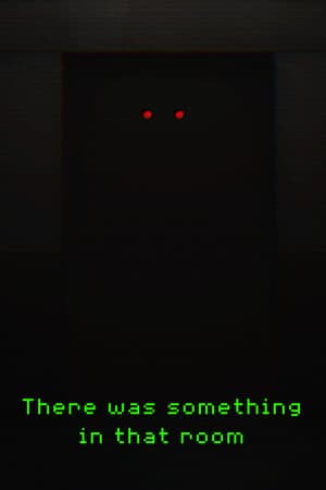 There was something in that room