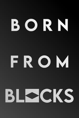 Born From Blocks