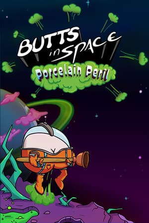 Butts in Space: Porcelain Peril