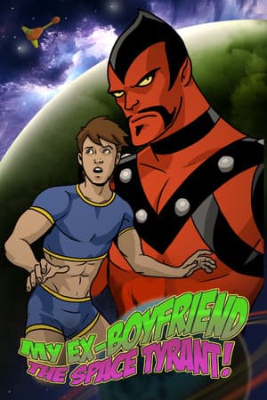 My Ex-Boyfriend the Space Tyrant