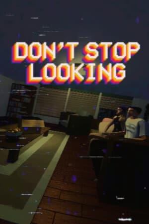 Don't Stop Looking
