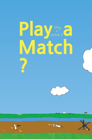 Play a Match?: play a catch2