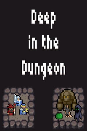 Deep in the Dungeon