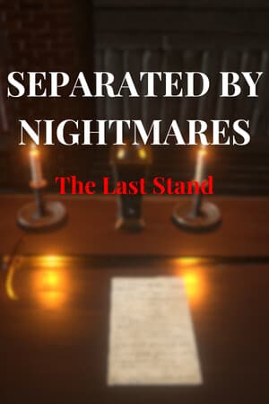 Separated by Nightmares: The Last Stand