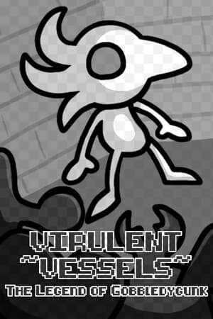 Virulent Vessels: The Legend of Gobbledygunk