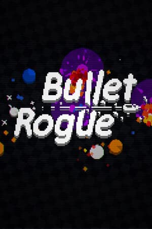 Bullet Rogue