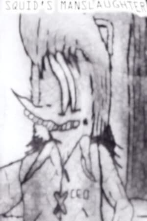 SQUID'S MANSLAUGHTER