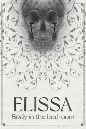 ELISSA ：Body in the bedroom