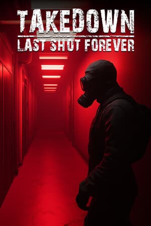 Takedown: Last Shot Forever