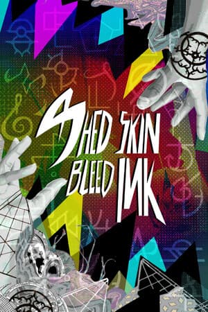 Shed Skin, Bleed Ink