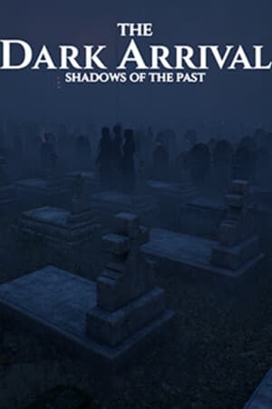 THE DARK ARRIVAL - SHADOWS OF THE PAST