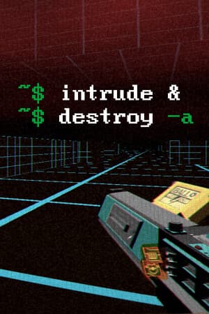 Intrude And Destroy