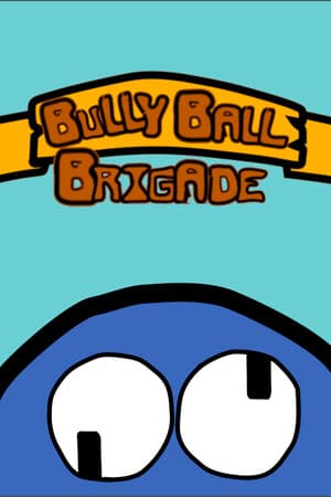 Bully Ball Brigade