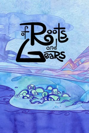 Of Roots and Gears
