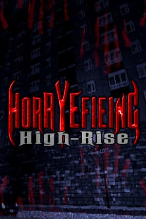 Horryefieing: High-Rise