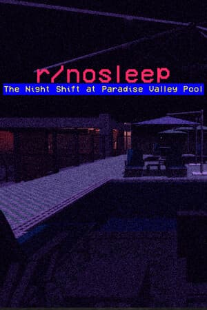 r/nosleep: The Night Shift at Paradise Valley Pool