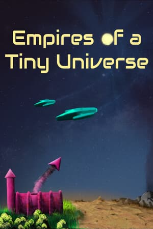 Empires of a Tiny Universe