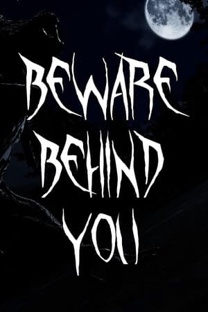 Beware Behind You