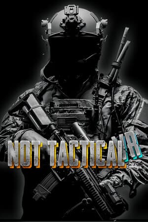NOT TACTICAL VR