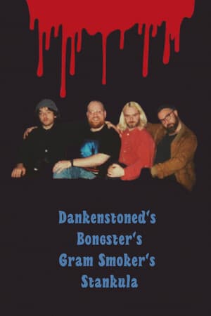 Dankenstoned’s Bongster’s Gram Smoker’s Stankula