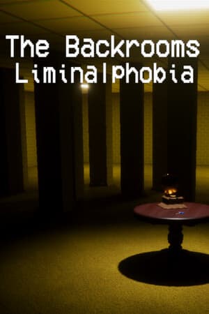 The Backrooms: Liminalphobia